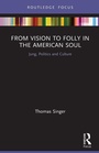 Cover: From Vision to Folly in the American Soul - Routledge