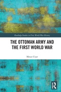 Cover: The Ottoman Army and the First World War - Routledge