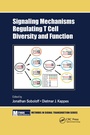 Cover: Signaling Mechanisms Regulating T Cell Diversity and Function - CRC Press