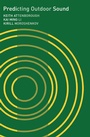 Cover: Predicting Outdoor Sound - CRC Press