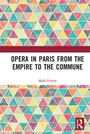 Cover: Opera in Paris from the Empire to the Commune - Routledge