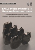 Cover: Early Music Printing in German-Speaking Lands - Routledge