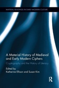 Cover: A Material History of Medieval and Early Modern Ciphers - Routledge