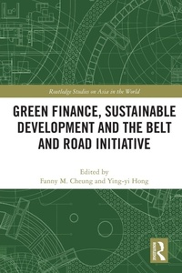 Enlarge image Cover: Green Finance, Sustainable Development and the Belt and Road Initiative - Routledge