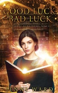 Cover: Good Luck, Bad Luck - Miraworth Books