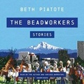 Cover: The Beadworkers Lib/E - Blackstone Publishing