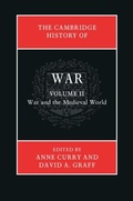 Cover: The Cambridge History of War: Volume 2, War and the Medieval World - Cambridge University Press
