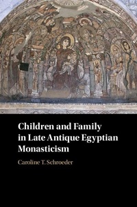 Abbildung von: Children and Family in Late Antique Egyptian Monasticism - Cambridge University Press