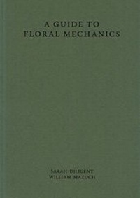 Enlarge image Cover: A Guide to Floral Mechanics - Diligent & Mazuch