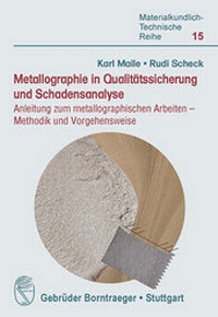 Bild vergrößern Bild: Metallographie in Qualitätssicherung und Schadensanalyse - E. Schweizerbart'sche Verlagsbuchhandlung