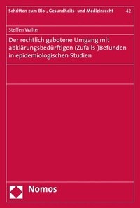 Abbildung von: Der rechtlich gebotene Umgang mit abklärungsbedürftigen (Zufalls-)Befunden in epidemiologischen Studien - Nomos
