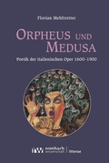 Cover: Orpheus und Medusa - Rombach Wissenschaft