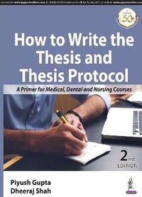 Enlarge image Cover: How to Write the Thesis and Thesis Protocol - Jaypee Brothers Medical Publishers