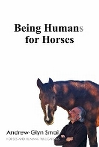 Abbildung von: Being Humans for Horses - Horses and Humans Publications