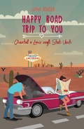 Cover: Happy Road Trip to You: Chantal e Louis Negli Stati Uniti (Collana : Le avventuriere ai confini del mondo - Volume 1,5) - Collana : Le avventuriere ai confini del mondo - Volume 1,5