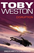 Cover: Disruption (Singularity's Children, #2) - Toby Weston