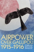 Cover: Airpower Over Gallipoli, 19151916 - Naval Institute Press