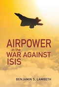 Cover: Airpower in the War against ISIS - Naval Institute Press