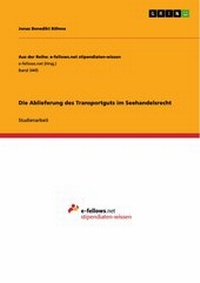 Abbildung von: Die Ablieferung des Transportguts im Seehandelsrecht - GRIN Verlag