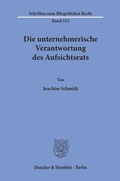 Abbildung von: Die unternehmerische Verantwortung des Aufsichtsrats. - Duncker & Humblot