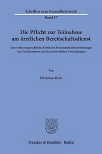 Abbildung von: Die Pflicht zur Teilnahme am ärztlichen Bereitschaftsdienst. - Duncker & Humblot