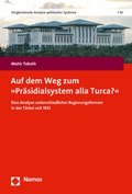 Cover: Auf dem Weg zum &raquo;Pr&auml;sidialsystem alla Turca?&laquo; - Nomos