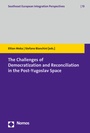 Cover: The Challenges of Democratization and Reconciliation in the Post-Yugoslav Space - Nomos