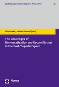 Cover: The Challenges of Democratization and Reconciliation in the Post-Yugoslav Space - Nomos