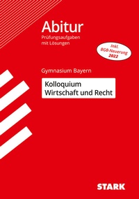 Abbildung von: STARK Kolloquiumsprüfung Bayern - Wirtschaft und Recht - Stark Verlag