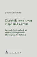 Cover: Dialektik jenseits von Hegel und Corona - academia