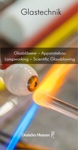 Cover: Glasbl&auml;serei - Apparatebau / Lampworking - Scientific Glassblowing - Deutsches Museum