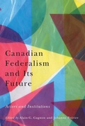 Cover: Canadian Federalism and Its Future - McGill-Queen's University Press