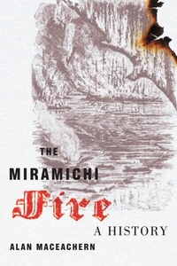 Abbildung von: The Miramichi Fire - McGill-Queen's University Press