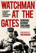 Cover: Watchman at the Gates: A Soldier's Journey from Berlin to Bosnia - The University Press of Kentucky