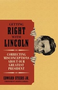 Cover: Getting Right with Lincoln - The University Press of Kentucky