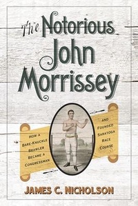 Abbildung von: The Notorious John Morrissey - The University Press of Kentucky