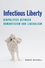 Cover: Infectious Liberty - Fordham University Press