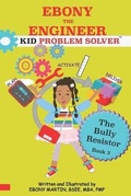 Cover: EBONY THE ENGINEER KID PROBLEM SOLVER The Bully Resistor - Ebony the Engineer Kid Problem Solver