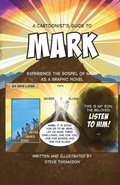 Cover: A Cartoonist's Guide to the Gospel of Mark - Steve Thomason