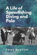 Cover: A Life Of Spearfishing Diving and Polo - 78265
