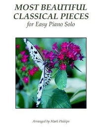 Abbildung von: Most Beautiful Classical Pieces for Easy Piano Solo - A. J. Cornell Publications