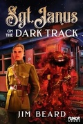 Cover: Sgt. Janus on the Dark Track - Flinch Books