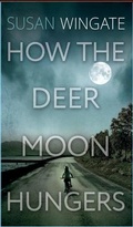 Cover: How the Deer Moon Hungers - Roberts Press