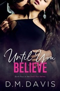 Cover: Until You Believe - D. M. Davis