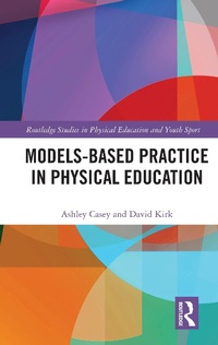 Enlarge image Cover: Models-based Practice in Physical Education - Routledge