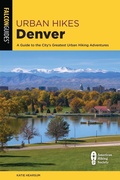 Cover: Urban Hikes Denver - Falcon Guides