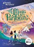 Cover: The Magic Paintbrush and Other Enchanted Tales - Sourcebooks Wonderland