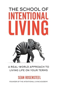 Abbildung von: The School of Intentional Living - Sean Rosensteel