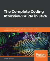 Enlarge image Cover: The Complete Coding Interview Guide in Java - Packt Publishing Limited