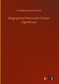Cover: Biographical Memorial of James Oglethorpe - Outlook Verlag